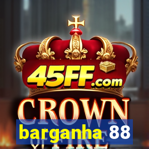 barganha 88